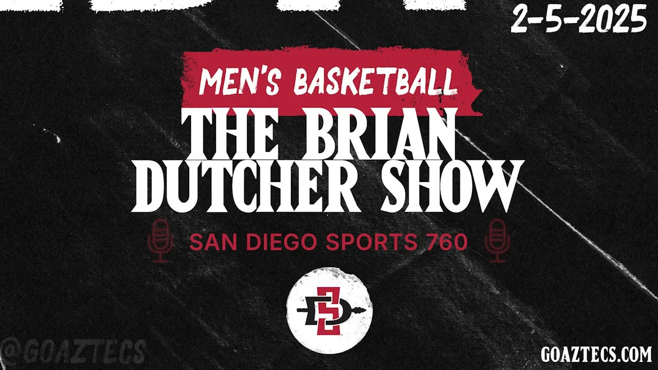 SDSU MEN'S HOOPS: THE BRIAN DUTCHER SHOW ON SAN DIEGO SPORTS 760